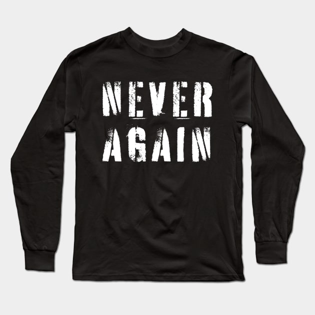 NEVER AGAIN Long Sleeve T-Shirt by ProPod